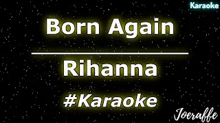 Rihanna - Born Again (Karaoke)