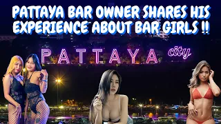 PATTAYA BAR OWNER Shares His Experience About BAR GIRLS & His Own Relationship 🍻🇹🇭