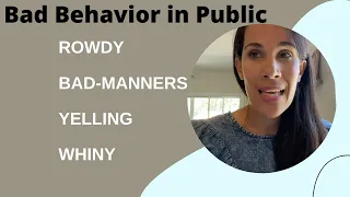 How to Stop Bad Behavior in Public?