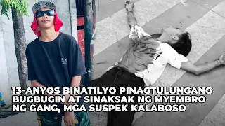 13 anyos binatilyo pinagtulungang bugbugin at sinaksak ng myembro ng gang, mga suspek kalaboso