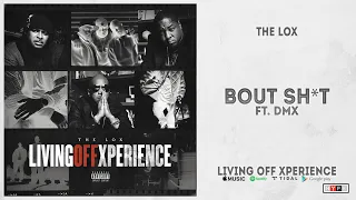 The LOX - "Bout Shit" Ft. DMX (Living Off Xperience)