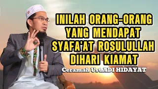 INILAH ORANG-ORANG YANG MENDAPAT SYAFA'AT ROSULULLAH DI HARI KIAMAT #ustadzadihidayat #dakwahislam