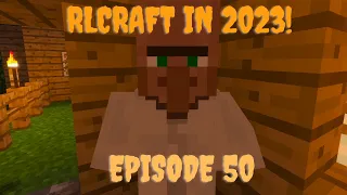 RLCraft in 2023 | Episode 50 | Starting Our Own Village |