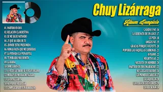 Chuy Lizárraga Mix 2024 ~ Grandes Éxitos Mix 2024 ~ Chuy Lizárraga Álbum Completo Mas Popular 2024