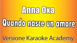 Anna Oxa - Quando nasce un amore (Versione Karaoke Academy Italia)