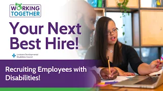 Your Next Best Hire - Recruiting Employees with Disabilities!