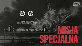 "Tora! Tora! Tora!", czyli atak na Pearl Harbor | MISJA SPECJALNA