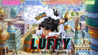 LUFFY: INTO THE LUFFY-VERSE ft. @OPLuqman @Soul47 @ParadoxOP