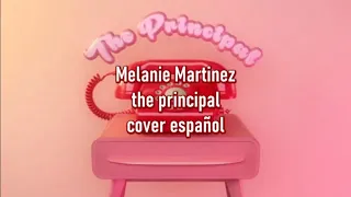 Melanie Martinez - the principal cover español G.E.M.S