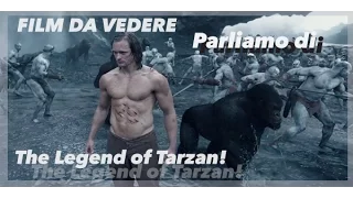 Parliamo di "The Legend of Tarzan" - Trama classica o novità??