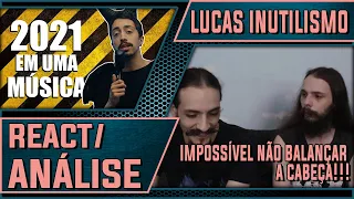 [REACT/ANÁLISE] LUCAS INUTILISMO: 2021 EM UMA MÚSICA - MILAGRE DE ANO NOVO!!!