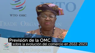 Previsión de la OMC sobre la evolución del comercio en 2022-2023