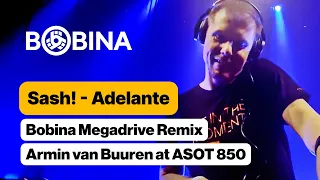 Sash! - Adelante (Bobina Megadrive Remix) [Armin van Buuren at ASOT 850]
