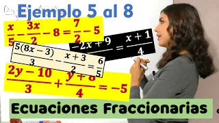 Ecuaciones lineales fraccionarias. Ejemplo 5 al 8.