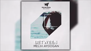 Melih Aydogan - Between | Official Audio