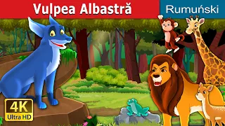 Vulpea Albastră | The Blue Fox in Romanian | Povesti pentru copii | @RomanianFairyTales