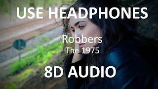 The 1975 - Robbers ( 8D Audio ) 🎧