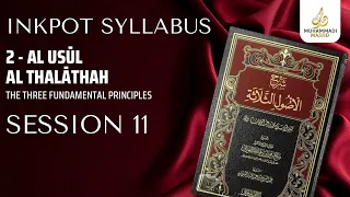 Al-Usul Al Thalathah || Session 11 || INKPOT SYLLABUS || Ustadh Muhammad Huzaifah