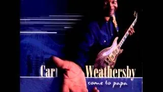 Come To Papa - Carl Weathersby & Ann Peebles