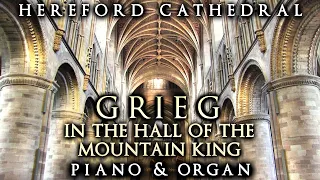 IN THE HALL OF THE MOUNTAIN KING - GRIEG - PIANO & ORGAN - HEREFORD CATHEDRAL - SCOTT BROTHERS DUO