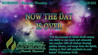 Now the Day Is Over - Hymn No. 052 | SDA Hymnal | Instrumental | Lyrics