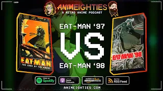 Anime Showdown: Eat-Man VS Eat-Man 98!
