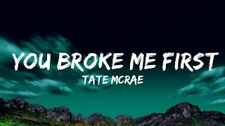 Tate McRae - You broke me first  Lyrics