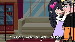 I Really Wanna Get Naughty😉😏||Meme||Gacha Club||NaruHina||(13+)?||Boruto/Naruto