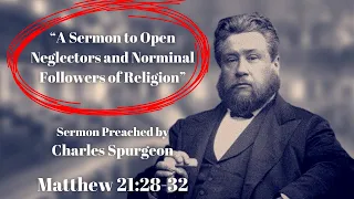 A Sermon to Open Neglecters and Nominal Followers of Religion sermon preached by Charles Spurgeon