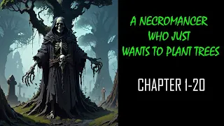 A NECROMANCER WHO JUST WANTS TO PLANT TREES Audiobook Chapters 1-20