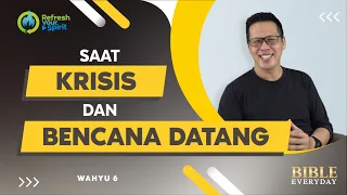 Saat Krisis dan Bencana Datang (Wahyu 6) - Petrus Kwik  |  BIBLE EVERY DAY