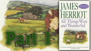 All Things Wise and Wonderful- Part 1 by James Herriot  Audiobook