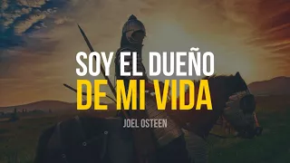 Cómo Ser el Dueño de tu Vida - Por Joel Osteen