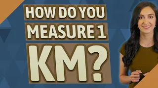 How do you measure 1 km?