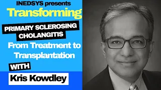 "Transforming Primary Sclerosing Cholangitis: From Treatment to Transplantation" by Kris Kowdley, MD