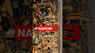 THE FASTEST DEVELOPING CITY IN AFRICA; NAIROBI KENYA