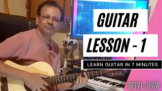 Guitar Lesson 1 | How to play Guitar (in 7 minutes!!) | Nepal Shaw
