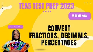 TEAS Test MATH Review: Converting Fractions, Decimals, Percentages