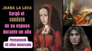"JUANA LA LOCA"  La trágica vida de Juana de Castilla | Reinas Españolas