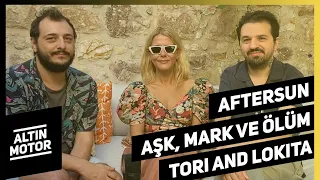 Aşk, Mark ve Ölüm, Aftersun, Tori and Lokita | Altın Motor - Ayvalık Günlükleri #3