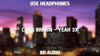 Chris Brown - Yeah 3x | 8D Audio