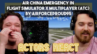 AIR CHINA EMERGENCY in Flight Simulator X Multiplayer ATC by Airforceproud95 | Actors React