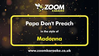 Madonna - Papa Don't Preach - Karaoke Version from Zoom Karaoke