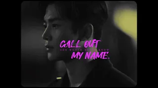 Call out my name | (She Would Never Know)
