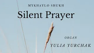 M. Shukh-  Silent Prayer - organist Yulia Yurchack