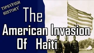 Banana Wars: The American invasion of Haiti.