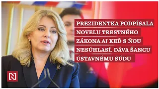 Prezidentka podpísala novelu trestného zákona hoci s ňou nesúhlasí. Ústavný súd bude mať viac času