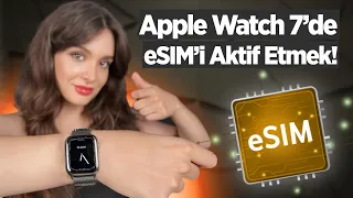 Apple Watch 7 eSIM nasıl aktif edilir?