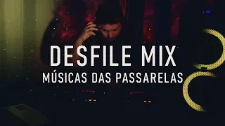 DESFILE MIX (MÚSICAS PARA PASSARELAS) - DJ GALAXY MONKEY