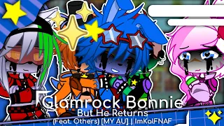 Glamrock Bonnie, But He Returns (Feat. Others) [MY AU] | ImKalFNAF